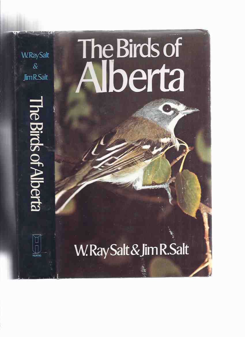Image for The Birds of Alberta with Their Ranges in Saskatchewan and Manitoba -by W Ray Salt and Jim R Salt -Signed by both