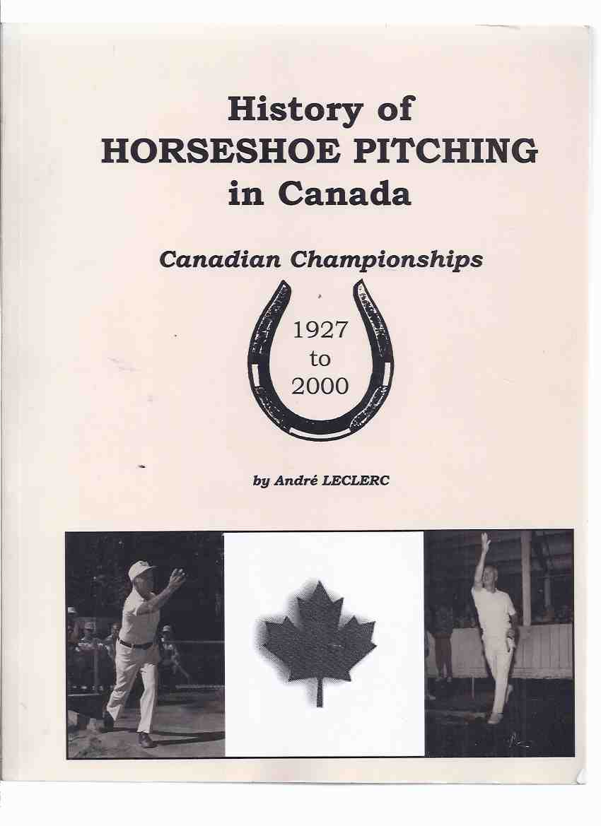 Image for History of Horseshoe Pitching in Canada - Canadian Championships, 1927 to 2000 (includes Quoits ) ( Horse Shoes )