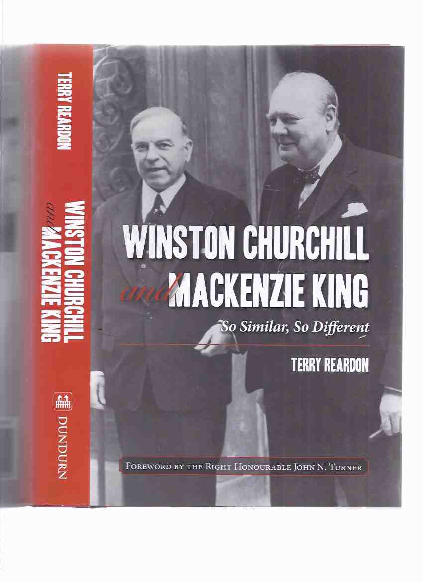 Image for Winston Churchill and MacKenzie King: So Similar, So Different -by Terry Reardon -a Signed Copy