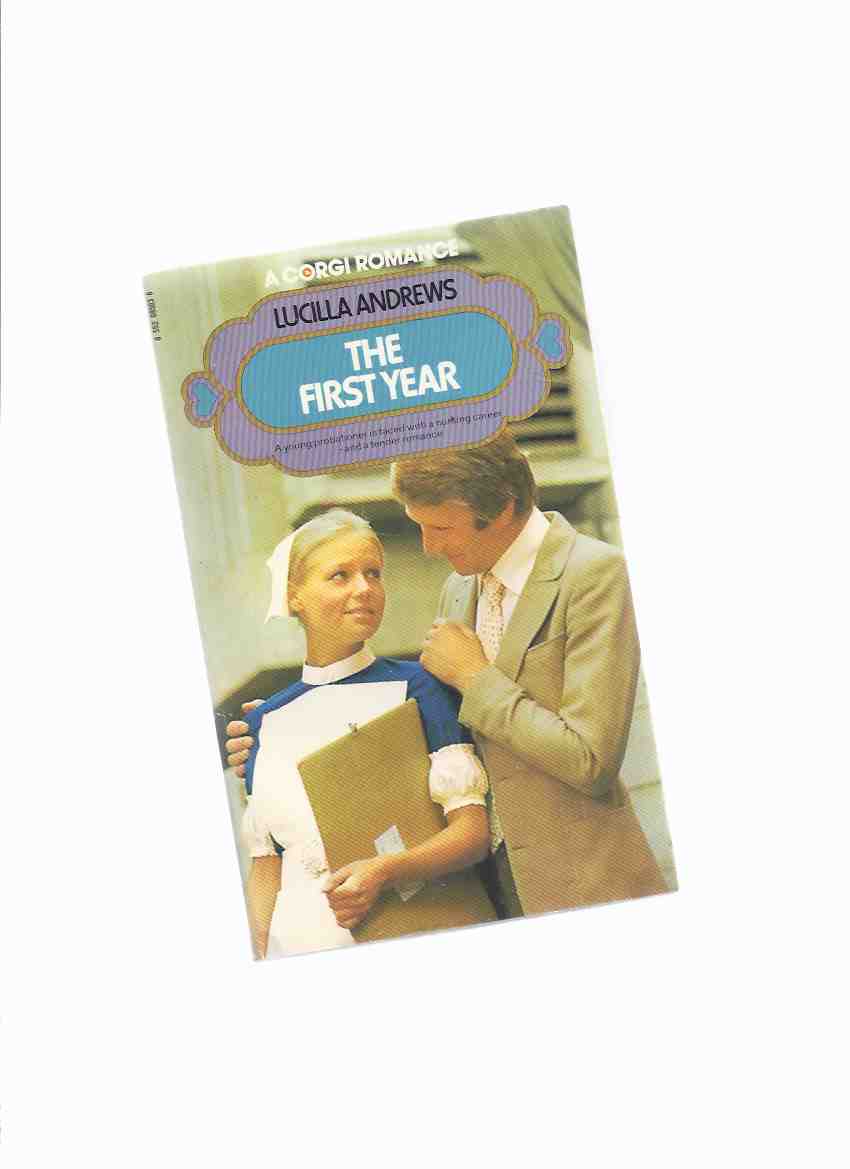 Image for The First Year -by Lucilla Andrews ( Nurse / Doctor / Dr Romance )