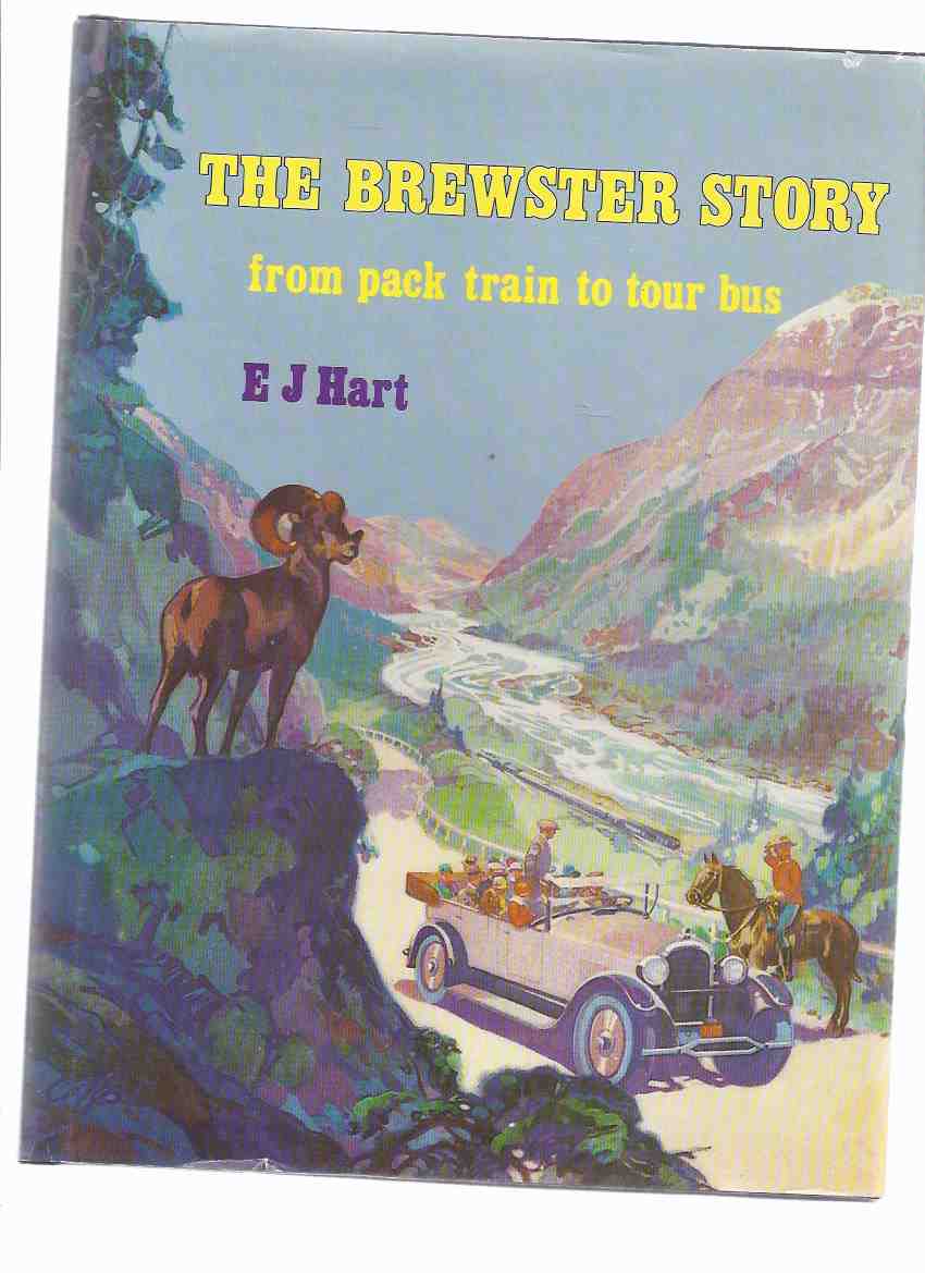Image for The Brewster Story: From Pack Train to Tour Bus -by E J Hart ( Brewster Transport Company / Travel, Banff, Alberta )( Rocky Mountains )