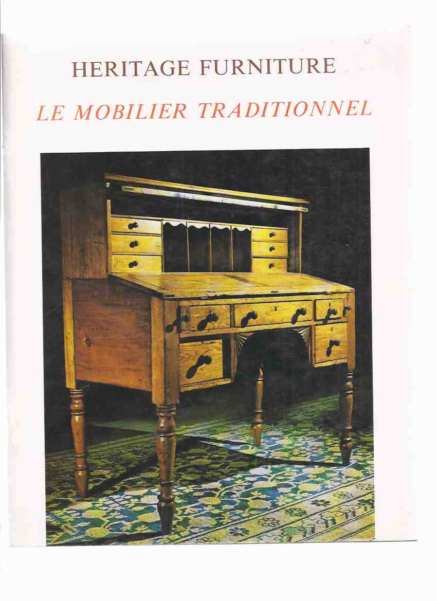 Heritage Furniture: Catalog Featuring Selected Heritage Furniture from the New Brunswick Museum / Le Mobilier Traditionnel, Catalogue De Meubles Anciens Choisis Parmi Les Collections Du Musee De Nouveau Brunswick ( English and French Text ) ( N.B. / NB ) Image for Heritage Furniture: Catalog Featuring Selected Heritage Furniture from the New Brunswick Museum / Le Mobilier Traditionnel, Catalogue De Meubles Anciens Choisis Parmi Les Collections Du Musee De Nouveau Brunswick ( English and French Text ) ( N.B. / NB )