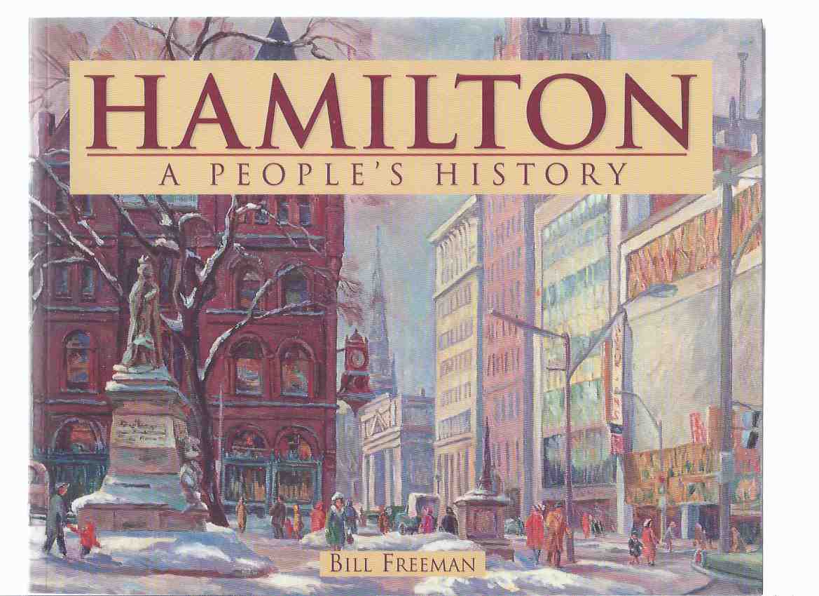 Image for Hamilton, a People's History ( Ontario Local History )(includes Evelyn Dick / Torso Murder Case )