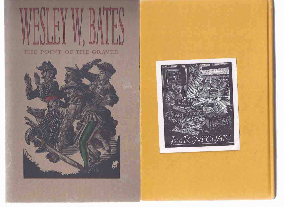 Image for The Point of the Graver -by Wes ( Wesley / W ) Bates ---a Signed Copy, with a WB Designed Bookplate