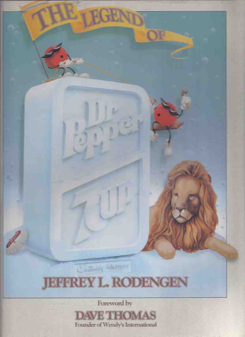 Image for The Legend of Dr Pepper / 7-UP -by Jeffrey L Rodengen -a Signed Copy ( Cadbury Schweppes )( Soda Pop )( 7UP / Seven UP )