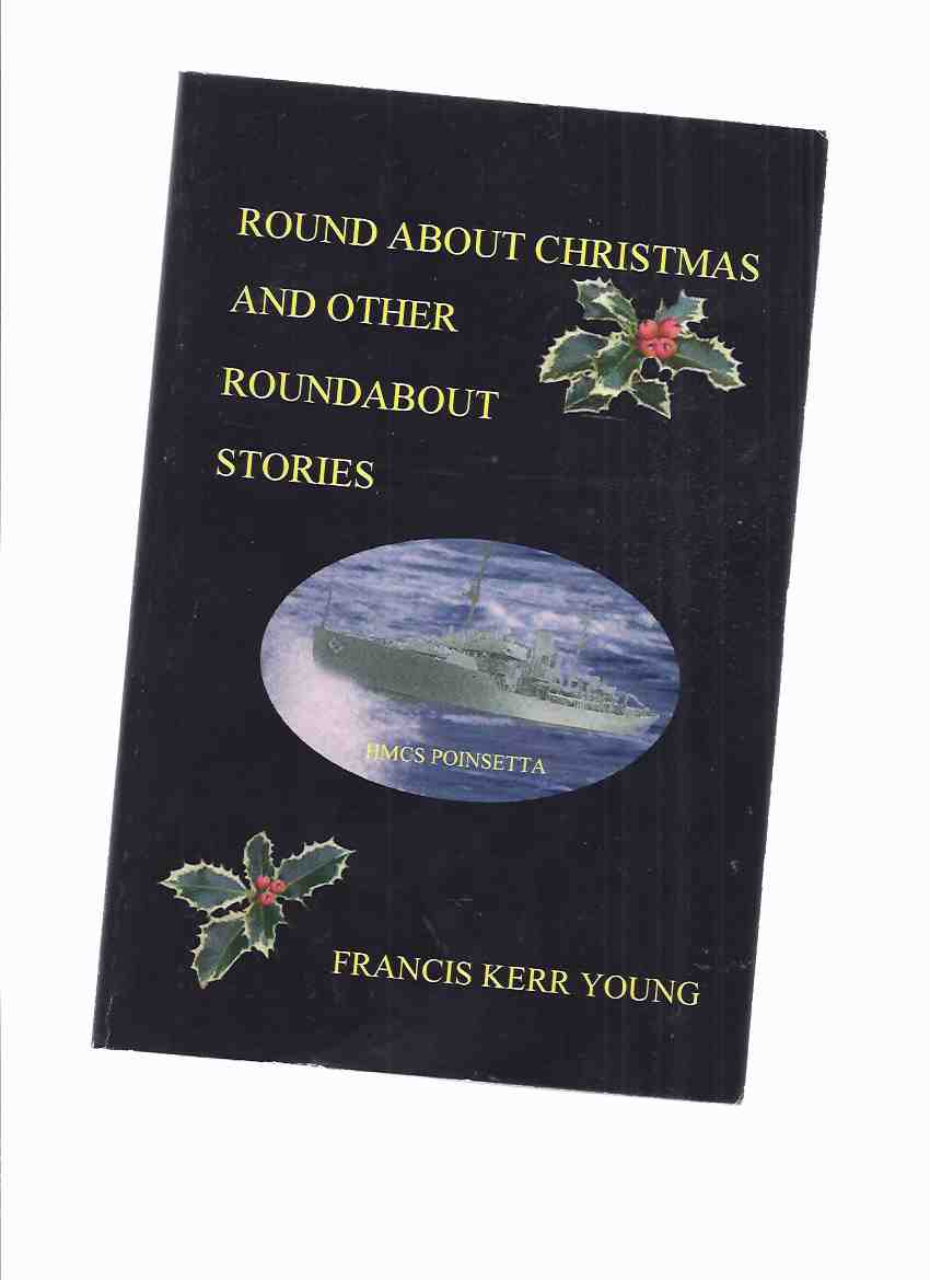 Image for Round About Christmas and Other Roundabout Stories -by Francis Kerr Young -a Signed Copy