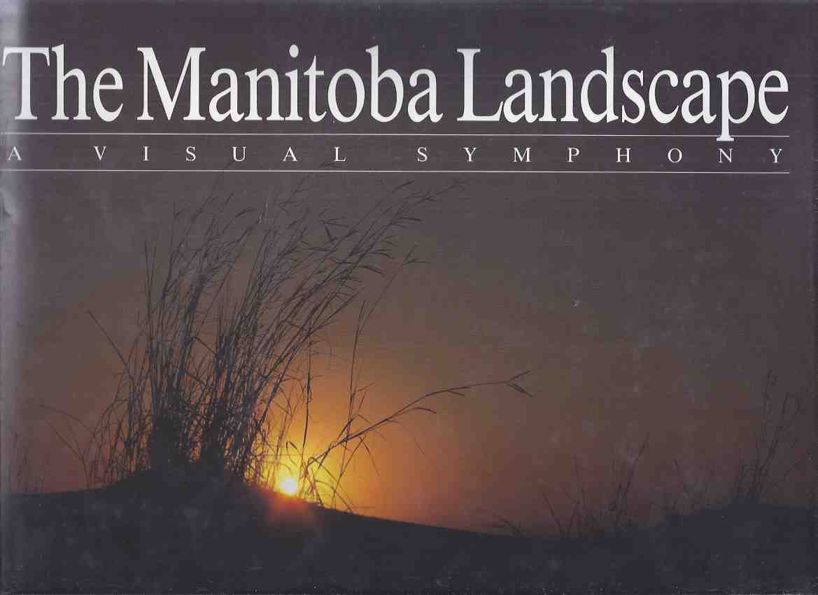 Image for The Manitoba Landscape: A Visual Symphony -by Robert R Taylor -a Signed Copy ( Photograph / Photography )