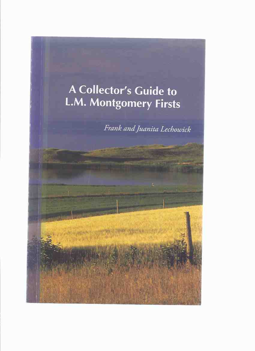 Image for A Collector's Guide to L M Montgomery Firsts ( 1st Edition Reference for Lucy Maud Montgomery's Books )