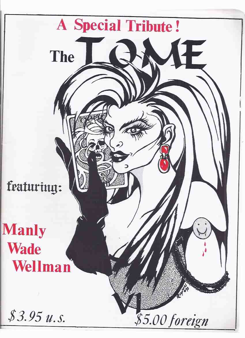 Image for The TOME: A Special Tribute featuring Manly Wade Wellman (inc. When the Lion Roared; The Cavern; The Infernal Shadow; Biography of MWW; Foreword to John the Balladeer; etc )
