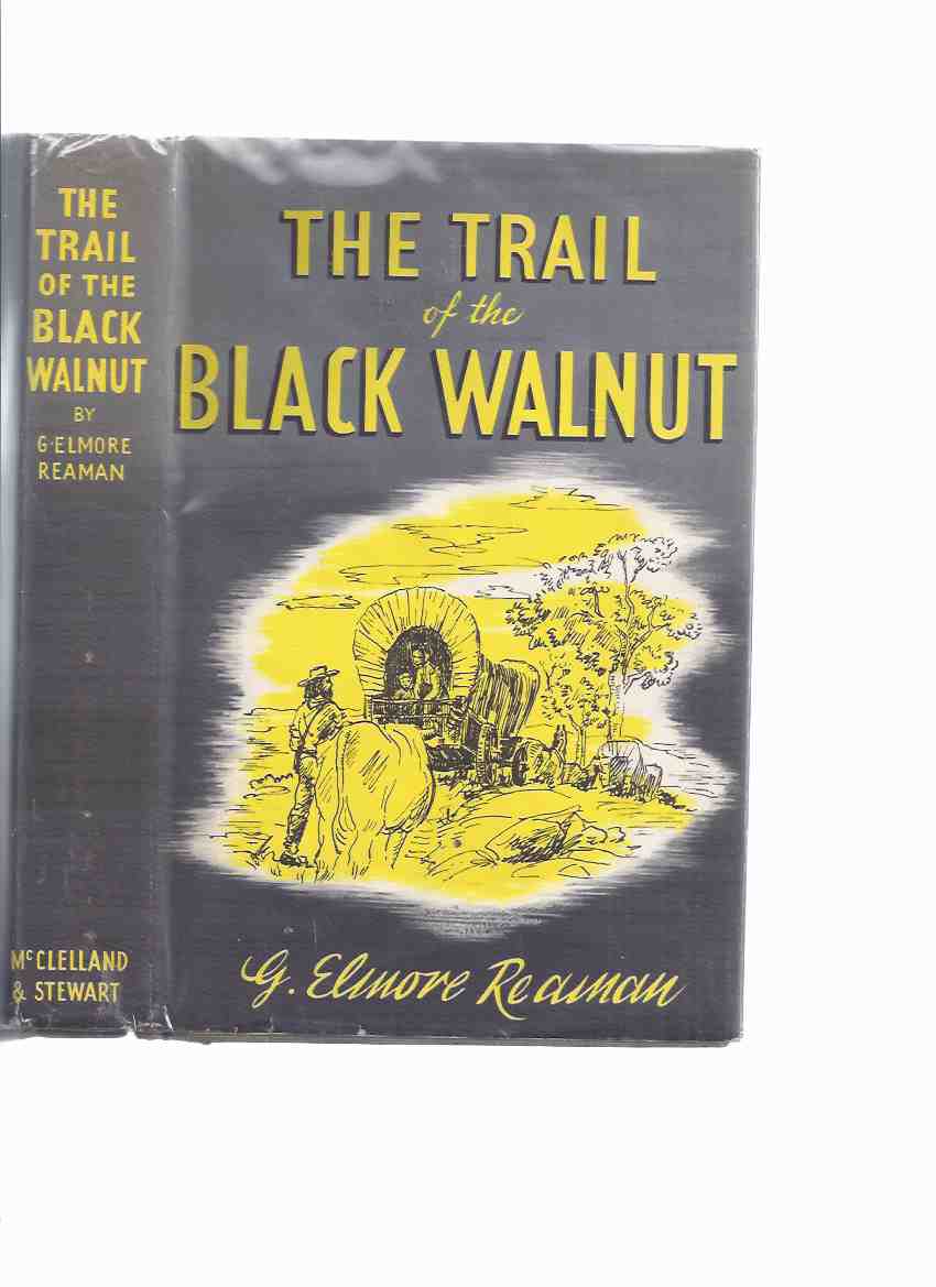 Image for The Trail of the Black Walnut ---by G Elmore Reaman ( United Empire Loyalists / U.E.L.s - Quakers; Lutherans; Dunkards; Seventh Day Baptists; Brethren in Christ; Huguenots; Amish; Moravians; Schwenkfelders; Hutterite Brethren; etc)