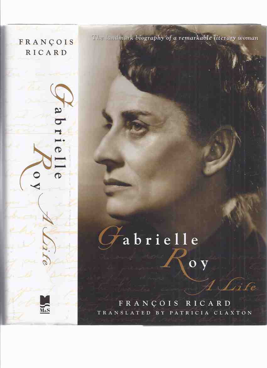 Image for Gabrielle Roy: A Life ---by Francois Ricard ( Biography / Canadian Literature )