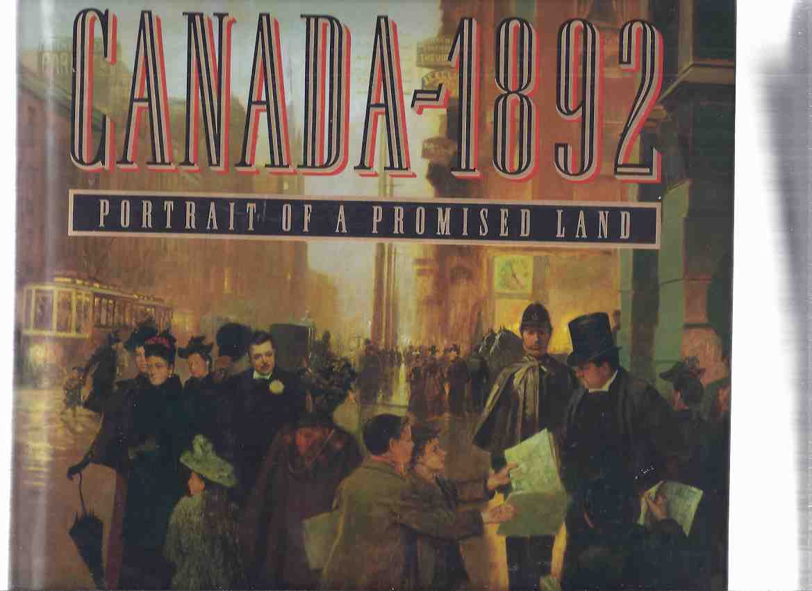 Image for CANADA - 1892: Portrait of a Promised Land ---by Peter C Newman, Photographs By Peter Christopher