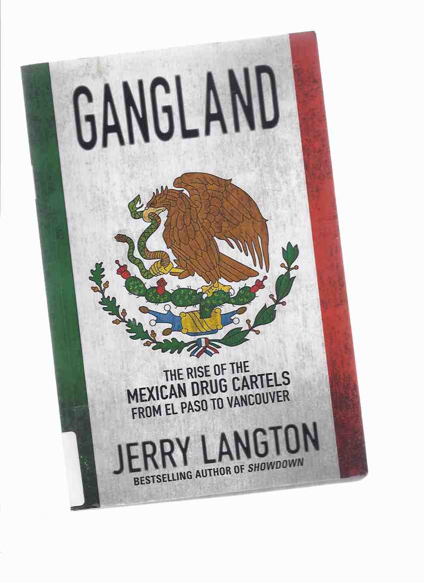 Image for GANGLAND: The Rise of the Mexican Drug Cartels from El Paso to Vancouver ( Organized Crime / True Crime )