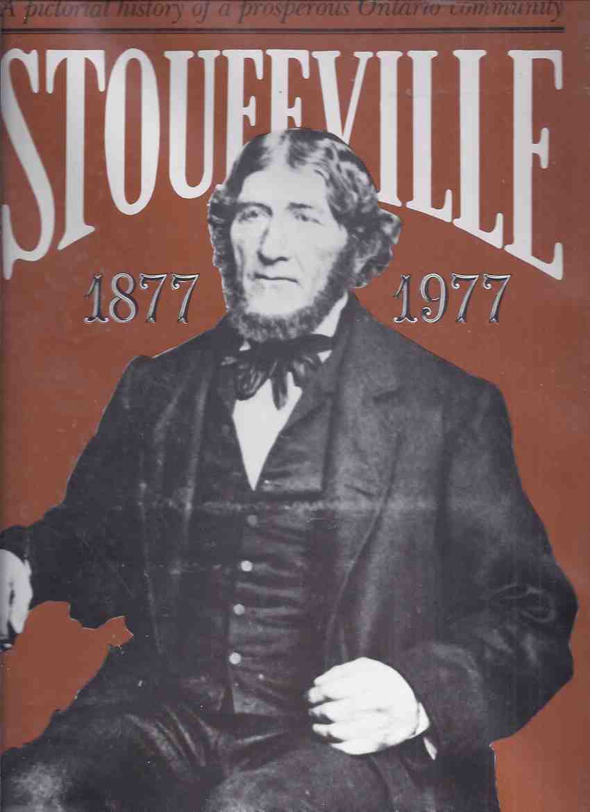 Image for Stouffville: 1877 to 1977 - A Pictorial History of a Prosperous Ontario Community -by Jean "Pipher" Barkey / Stouffville Historical Committee ( Ontario Local History )