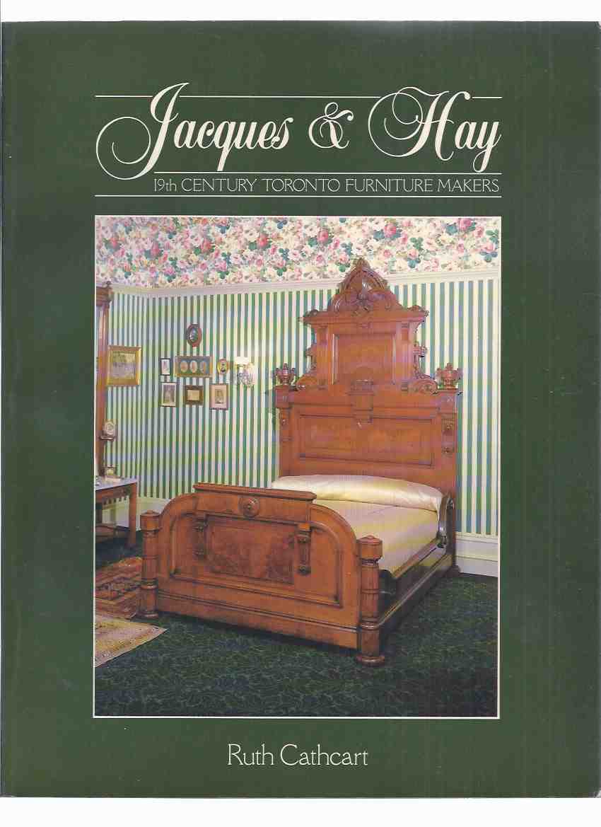 Image for Jacques and Hay: 19th Century Toronto Furniture Makers ( John Jacques and Robert Hay )