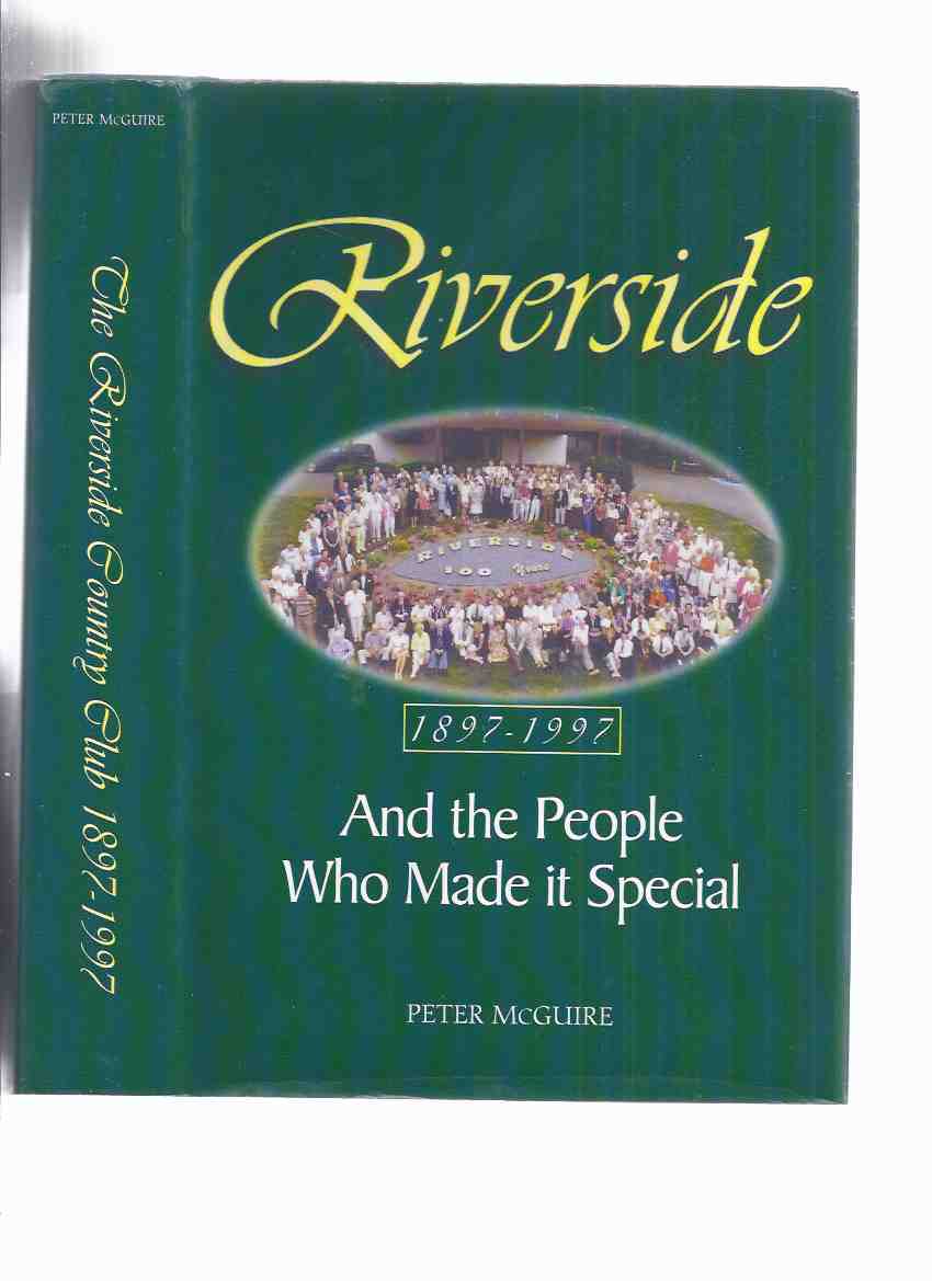 Image for RIVERSIDE and the People Who Made it Special, 1897 - 1997 -The Riverside Country Club 100th Anniversary ( Golf Club in Saint John, New Brunswick )( St John, N.B. / NB )