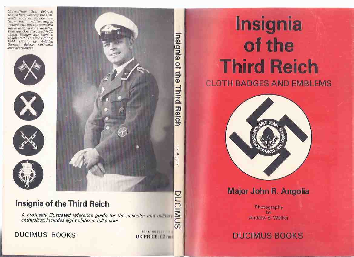 Insignia of the Third Reich: Cloth Badges and Emblems ---by Major John R Angolia ( Nazi Crests, etc) Image for Insignia of the Third Reich: Cloth Badges and Emblems ---by Major John R Angolia ( Nazi Crests, etc)