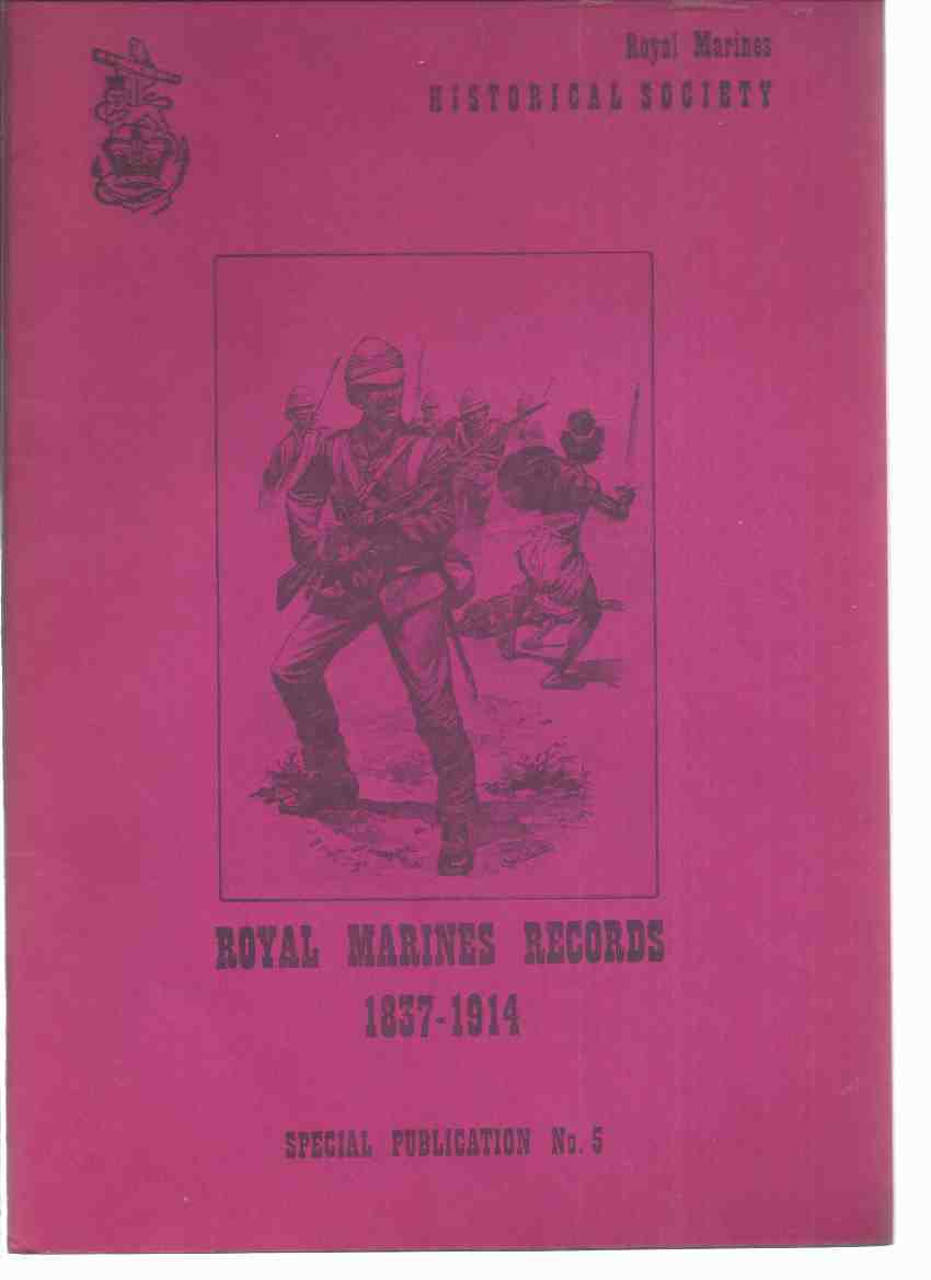 Image for Royal Marines Records 1837 - 1914, Part iii: Royal Marines Historical Society Special Publication No. 5