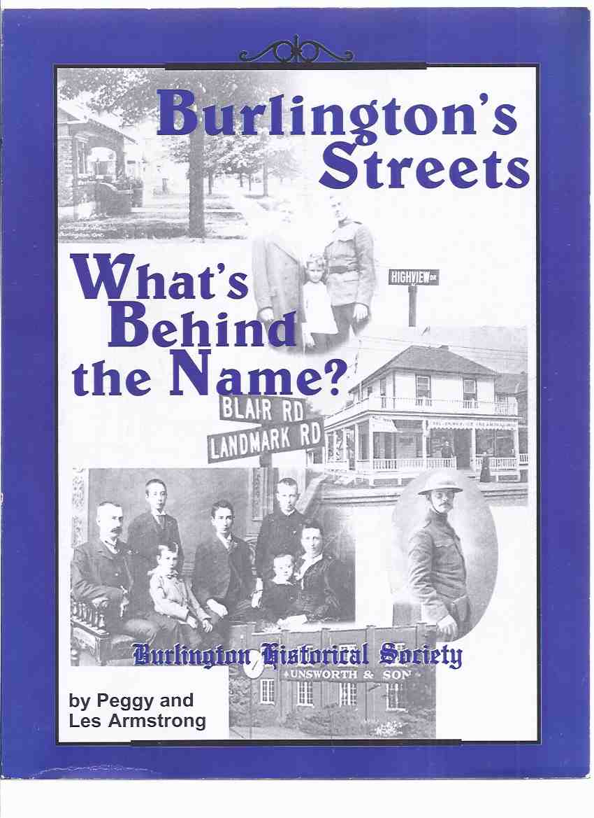 Burlington's Streets: What's Behind the Name? --- Burlington Historical Society ( Ontario Local History ) Image for Burlington's Streets: What's Behind the Name? --- Burlington Historical Society ( Ontario Local History )