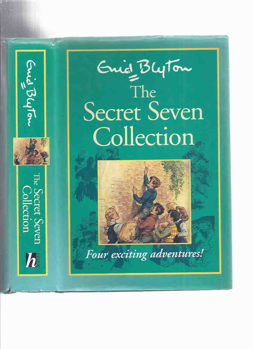 Image for The Secret Seven Collection: Four exciting Adventures -by Enid Blyton (includes: The Secret Seven / SS Adventure / Well Done SS / SS on the Trail )( an Omnibus Volume with Books 1, 2, 3 and 4 of the series, 500 Pages )( 7 )
