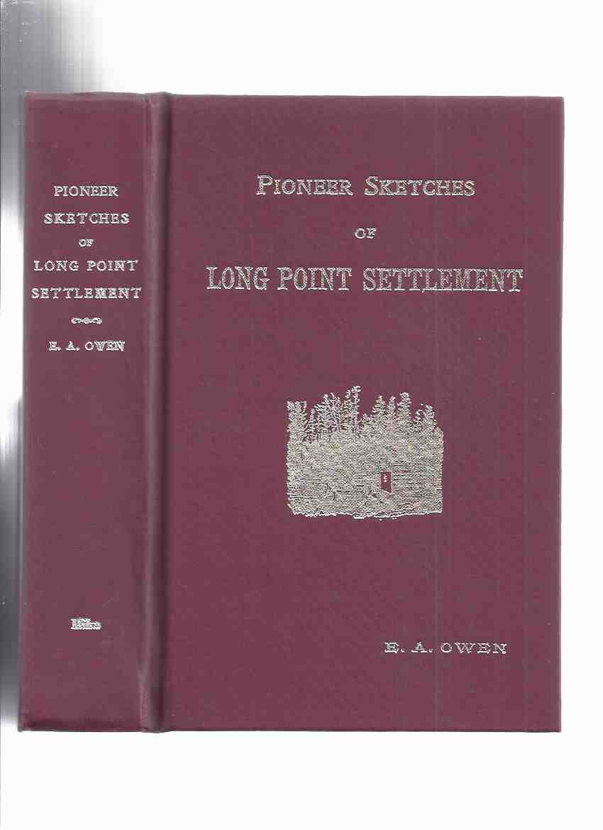 Image for Pioneer Sketches of Long Point Settlement or Norfolk's Foundation Builders and Their Family Genealogies / Mika Publishing Canadiana Reprint Series # 17 ( Norfolk County Local History )