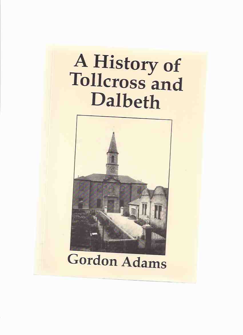 Image for A History of Tollcross and Dalbeth ( Glasgow, Scotland Local History )
