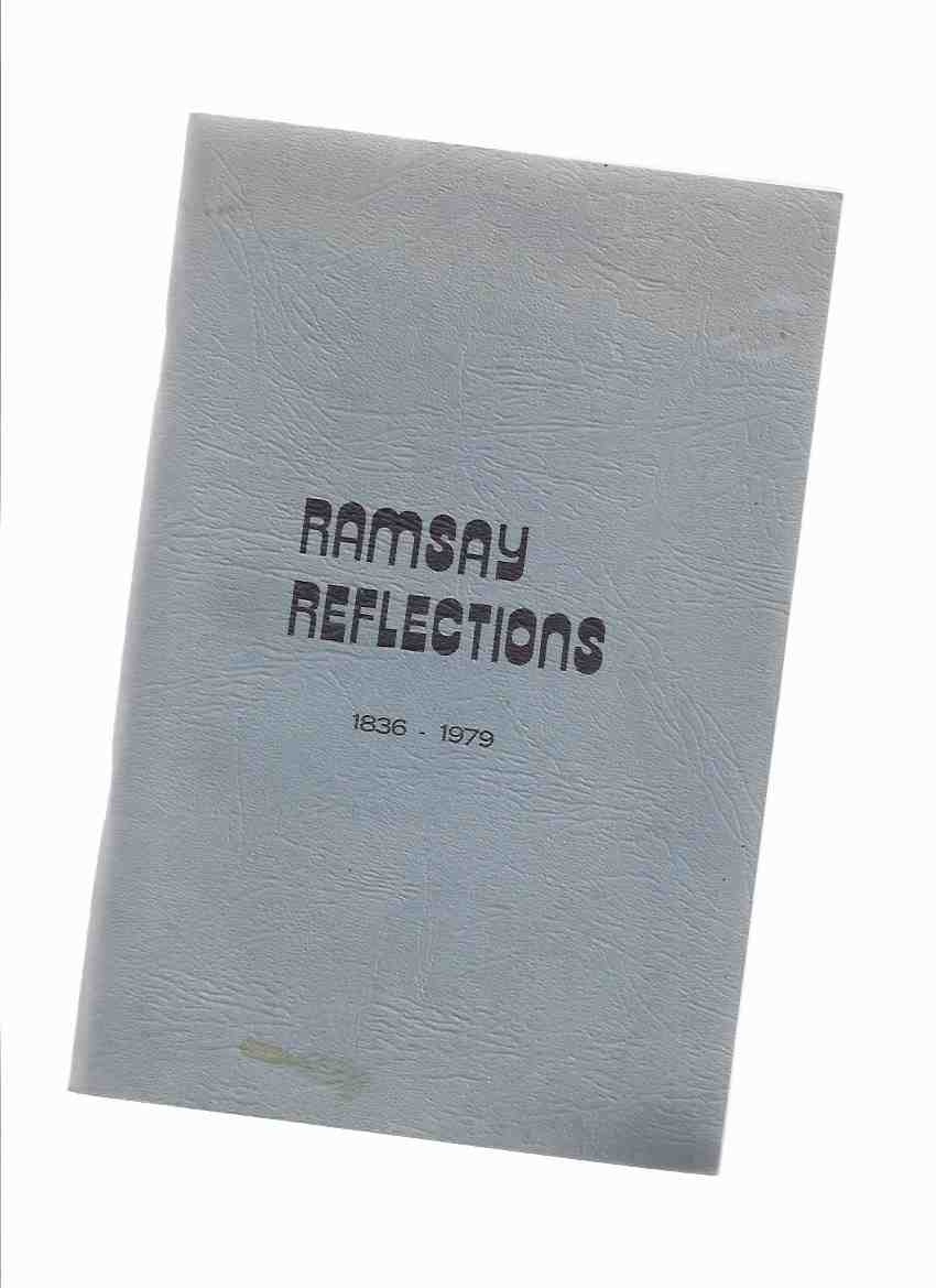 Image for Ramsay Reflections 1836 - 1979 ( Ontario Local / Township History / Lanark County / Ottawa Region )