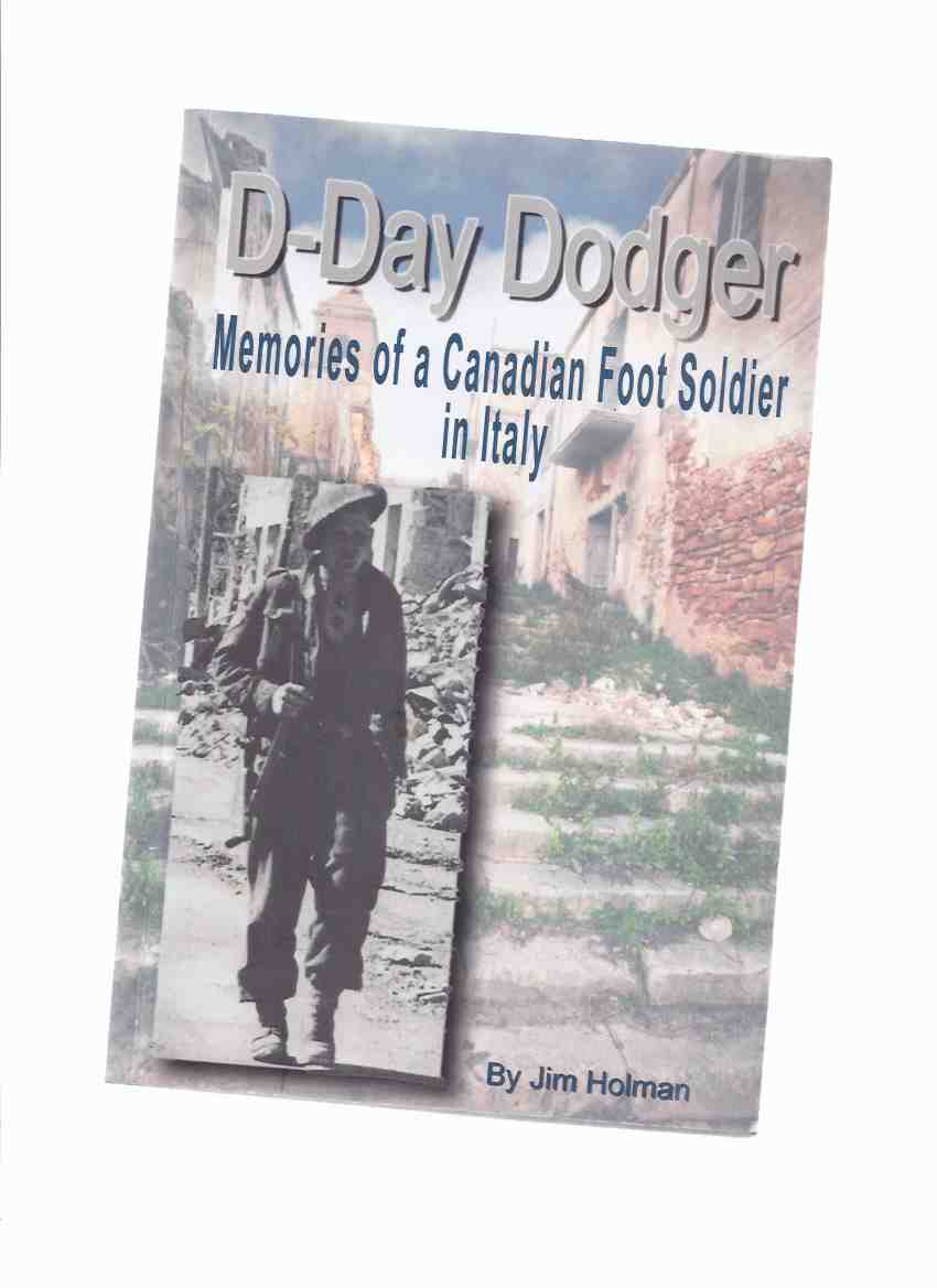 Image for D-Day Dodger: Memories of a Canadian Foot Soldier in Italy ---by Jim Holman