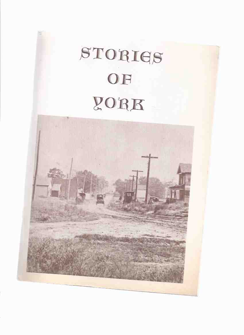 Image for Stories of York ( Ontario Local History - York / Weston, ON.)( Toronto area)