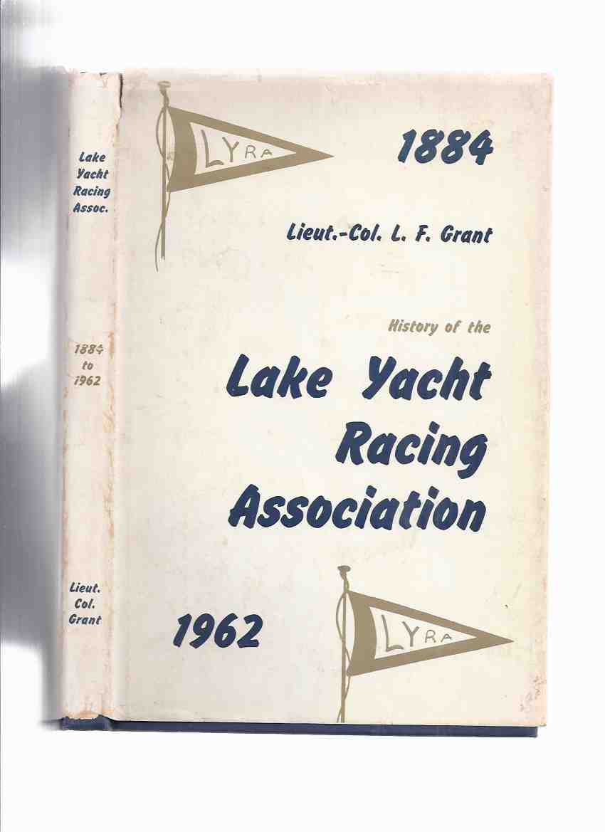 Image for History of the Lake Yacht Racing Association, 1884 - 1962 (inc. Royal Hamilton Yacht Club; Rochester YC; Ashbridge's Bay / Royal Canadian / National / Crescent / Clayton / Olcott / Yacht Clubs, etc)( LYRA / L.Y.R.A. )
