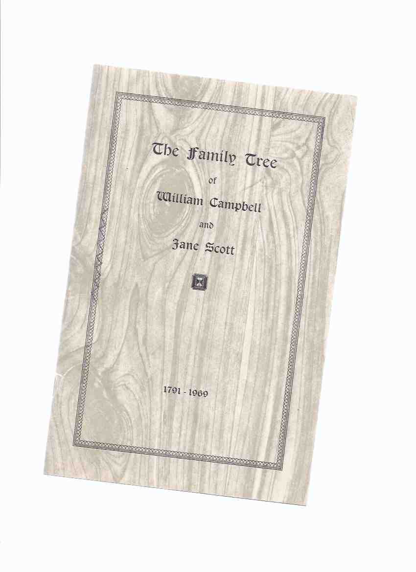 Image for The Family Tree of William Campbell and Jane Scott, 1791 - 1969 ( Genealogy / Family History )( Ontario Local History)(includes Essay on John McCrae, and In Flanders Field )