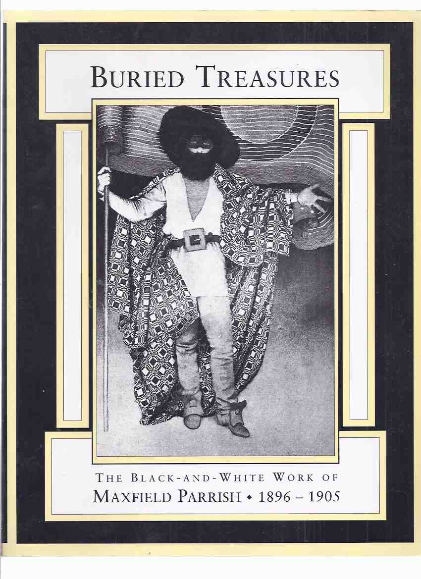 Image for BURIED TREASURES: The Black and White Work of Maxfield Parrish, 1896 - 1905 ( Illustrations / Illustrated )