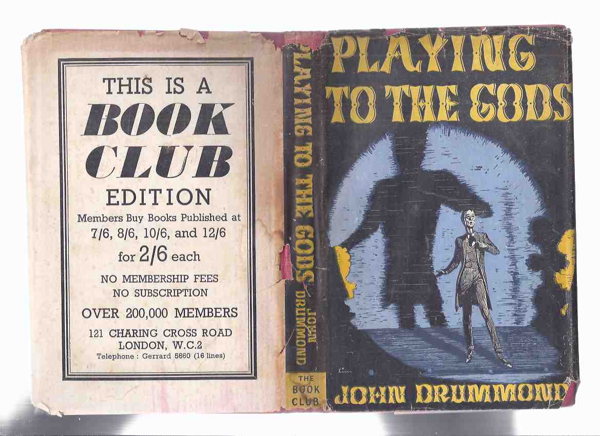 Image for Playing to the Gods: A Novel -by John Drummond