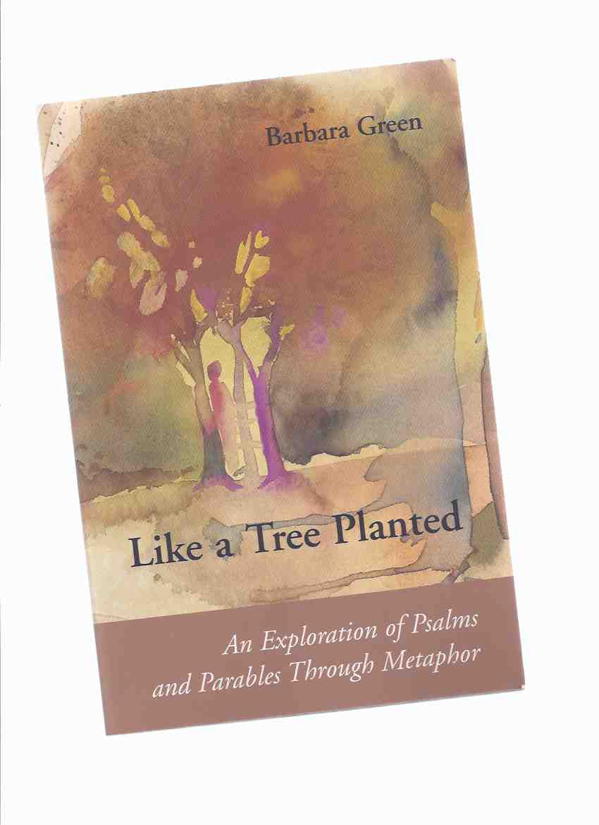 Image for Like a Tree Planted: An Exploration of Psalms and Parables Through Metaphor ( Bible Study )