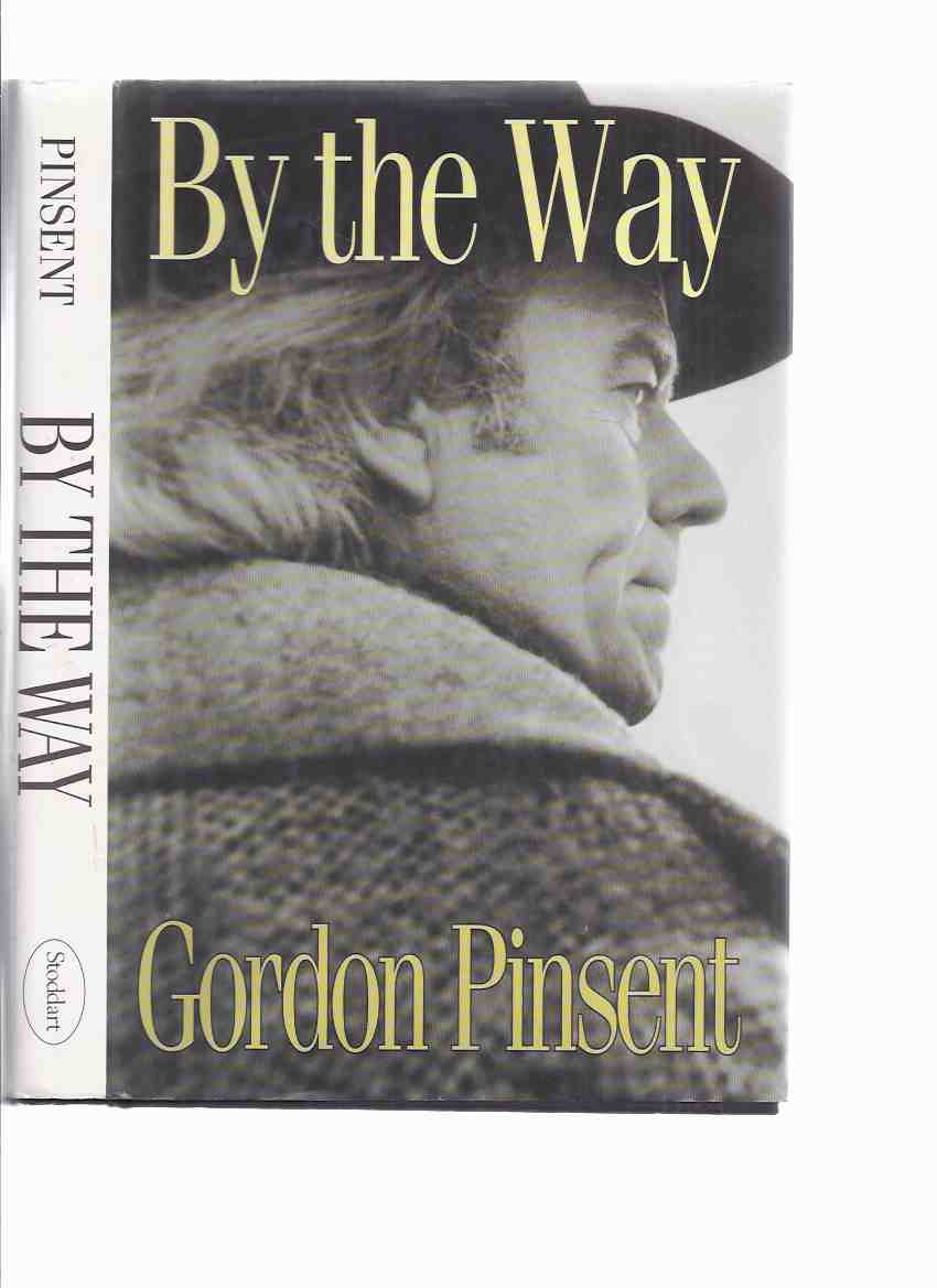 Image for By the Way ---by Gordon Pinsent -a Signed Copy ( Autobiography / Biography )( Canadian Actor )