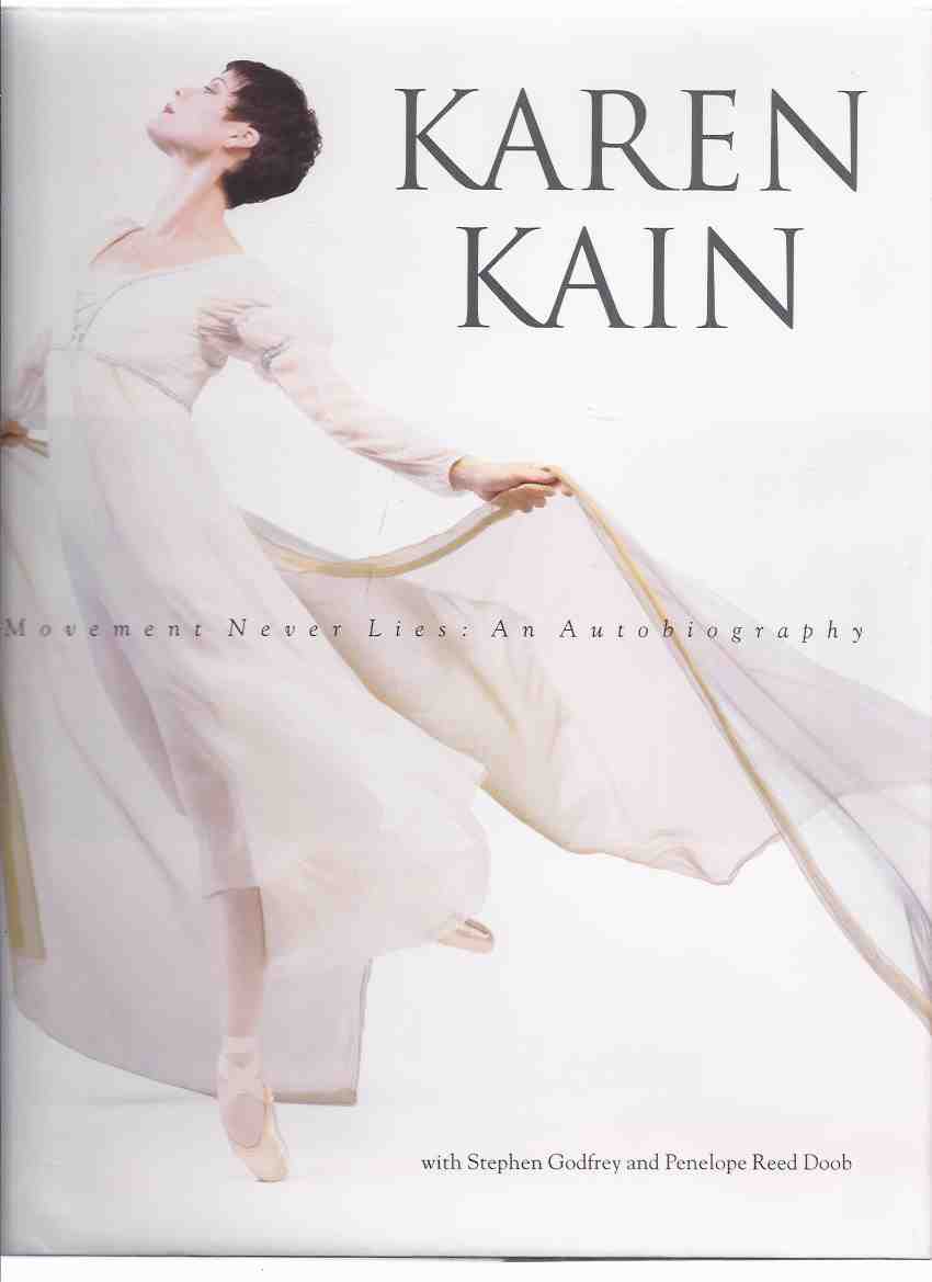 Image for KAREN KAIN: Movement Never Lies -An Autobiography ( Signed By KK on a National Ballet of Canada Bookplate Issued as a Memento of Karen Kain's Twenty-Fifth Anniversary Performance of Swan Lake, November 25, 1994 )( Ballerina )