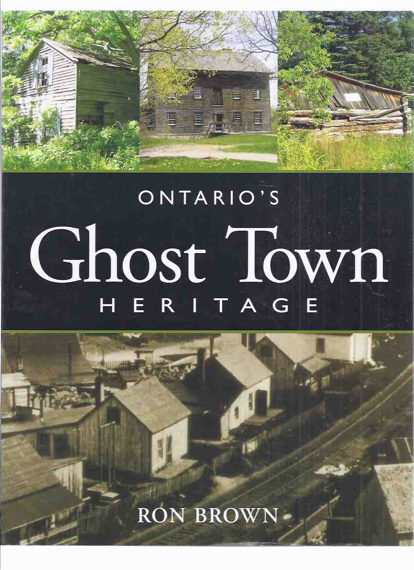 Image for Ontario's Ghost Town Heritage -by Ron Brown / Boston Mills Press ( Ontario History )