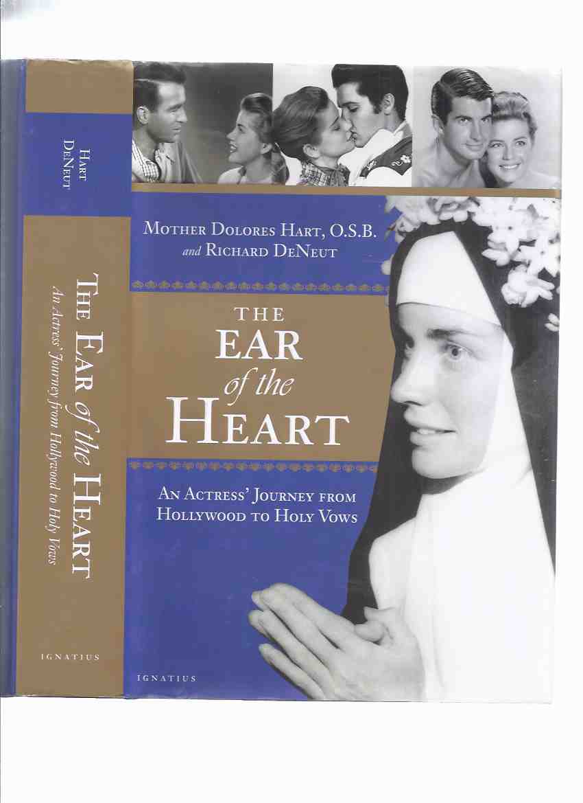 Image for The Ear of the Heart: An Actress' Journey from Hollywood to Holy Vows -by Mother Dolores Hart ( Elvis Presley related)( Nun / Holy Orders )