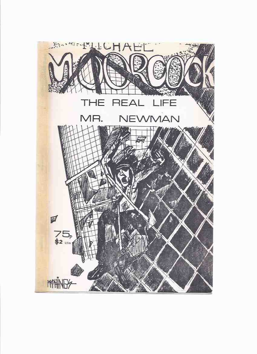 Image for The Real Life Mr Newman ---by Michael Moorcock ---a Signed Copy (originally in The Deep Fix - first separate publication )