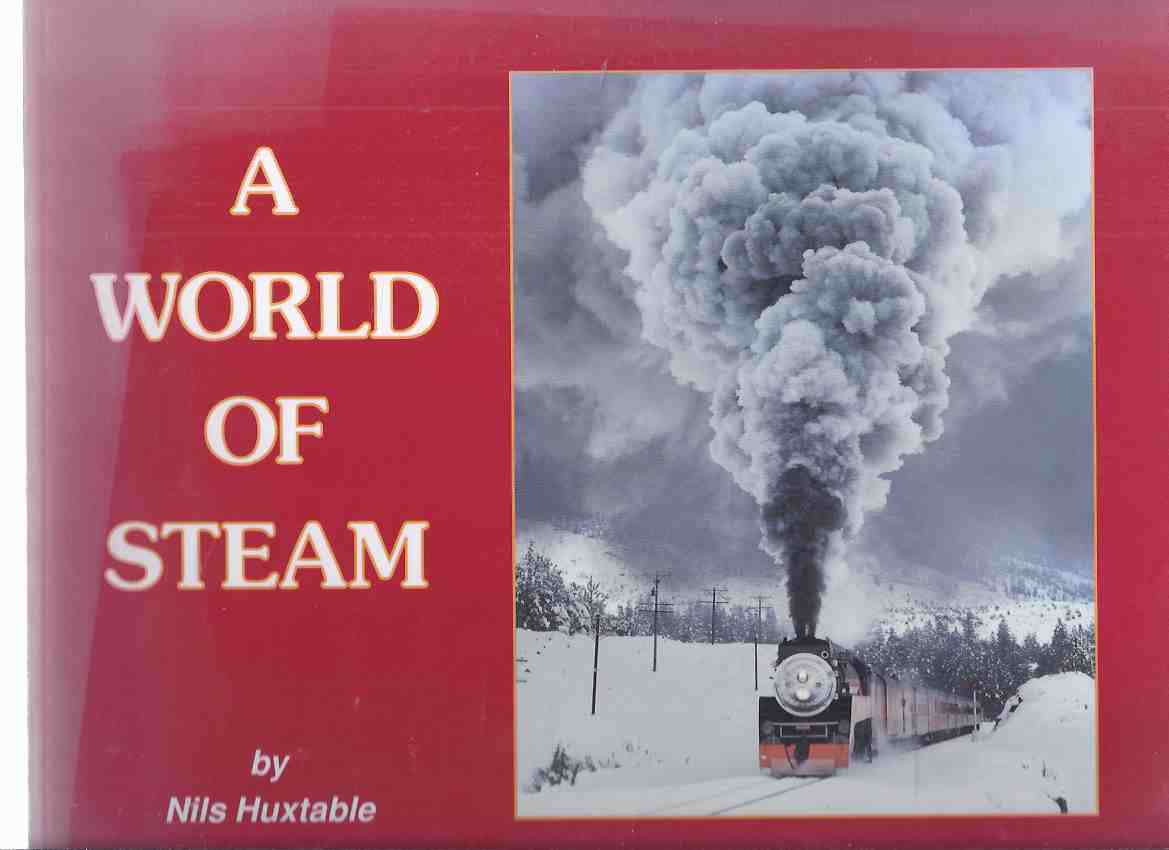 Image for A World of Steam -by Nils Huxtable ( Trains / Locomotives / Railways )