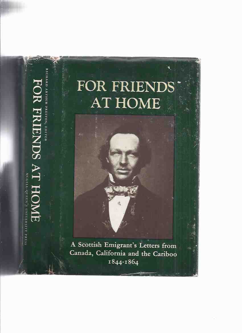 Image for For Friends at Home: A Scottish Emigrant's Letters from Canada, California and the Cariboo, 1844 - 1864 --- James Thomson