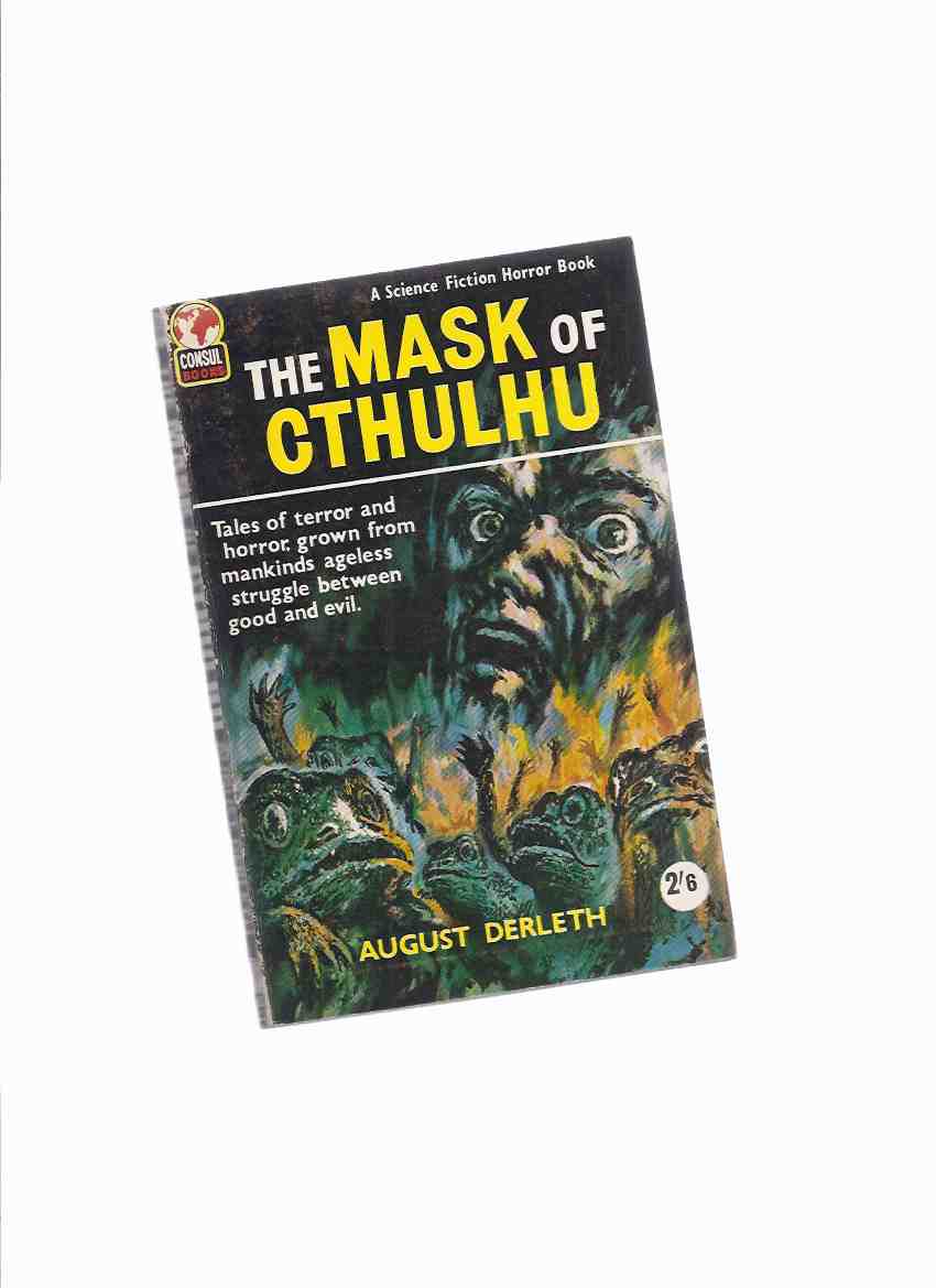 The Mask of Cthulhu -by August Derleth ( Cthulhu Mythos Stories ) ( Return of Hastur; The Whippoorwills in the Hills; Something in Wood; the Sandwin Compact; the House in the Valley; The Seal of R'Lyeh ) Image for The Mask of Cthulhu -by August Derleth ( Cthulhu Mythos Stories ) ( Return of Hastur; The Whippoorwills in the Hills; Something in Wood; the Sandwin Compact; the House in the Valley; The Seal of R'Lyeh )