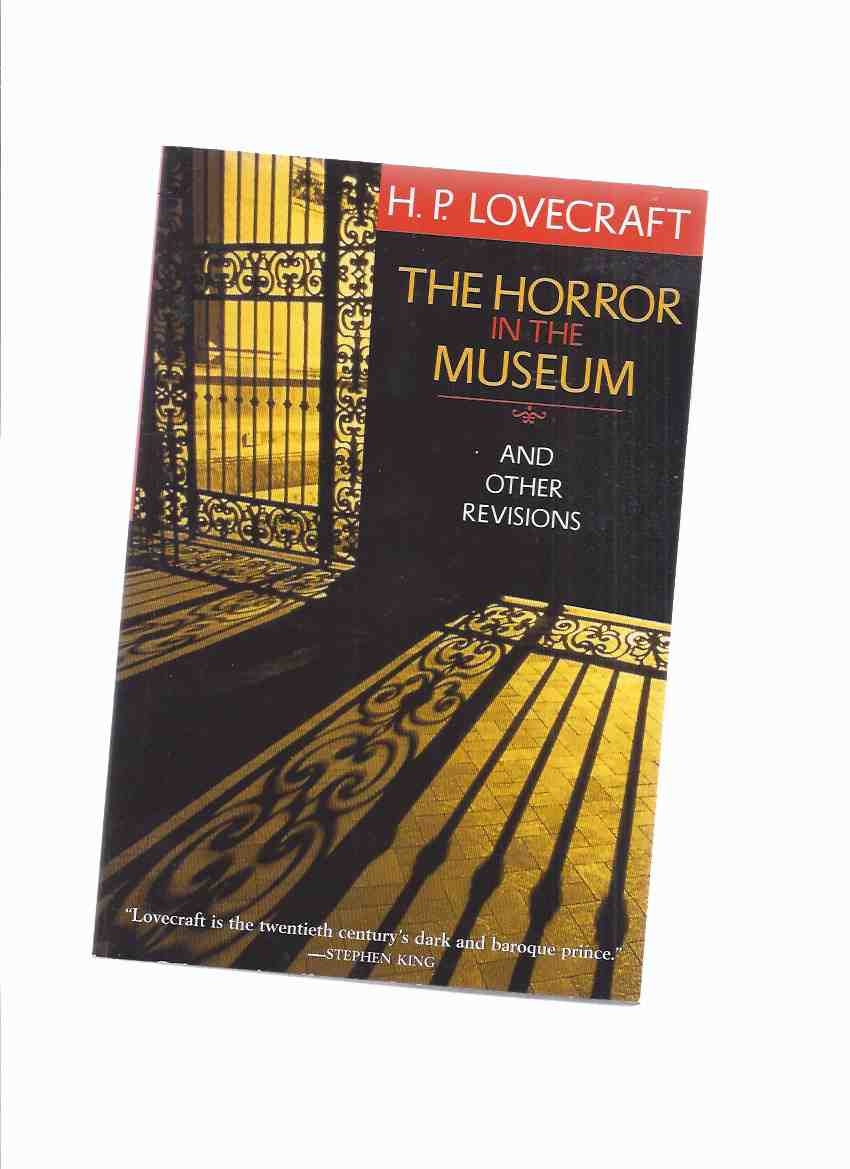 Image for The Horror in the Museum and Other Revisions -by H P Lovecraft ( The Green Meadow; Crawling Chaos; Electric Executioner; Curse of Yig; The Mound; Winged Death; Horror in the Burying Ground; Diary of Alonzo Typer; Two Black Bottles )