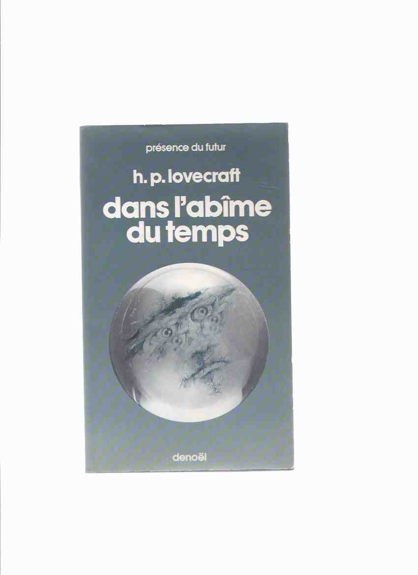 Image for Dans L'Abime Du Temps -by H P Lovecraft ( French Collection: At the Mountains of Madness; Dreams in the Witch House; Call of Cthulhu; Shadow Out of Time )