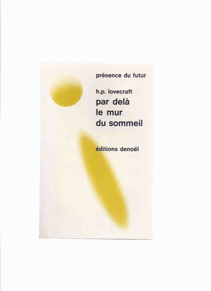 Image for Par Dela Le Mur du Sommeil -by H P Lovecraft ( French Collection: Beyond the Wall of Sleep; Rats in the Walls; Case of Charles Dexter Ward; etc )
