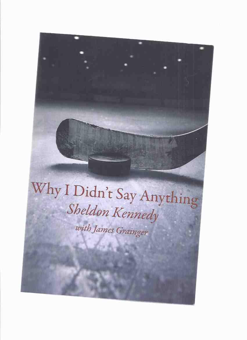 Image for Why I Didn't Say Anything -by Sheldon Kennedy -a Signed Copy