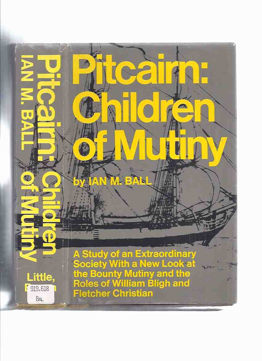 Pitcairn: Children of Mutiny -a Study of an Extraordinary Society with a New Look at the Bounty Mutiny and the Roles of William Bligh and Fletcher Christian ( Pitcairn Island ) Image for Pitcairn: Children of Mutiny -a Study of an Extraordinary Society with a New Look at the Bounty Mutiny and the Roles of William Bligh and Fletcher Christian ( Pitcairn Island )