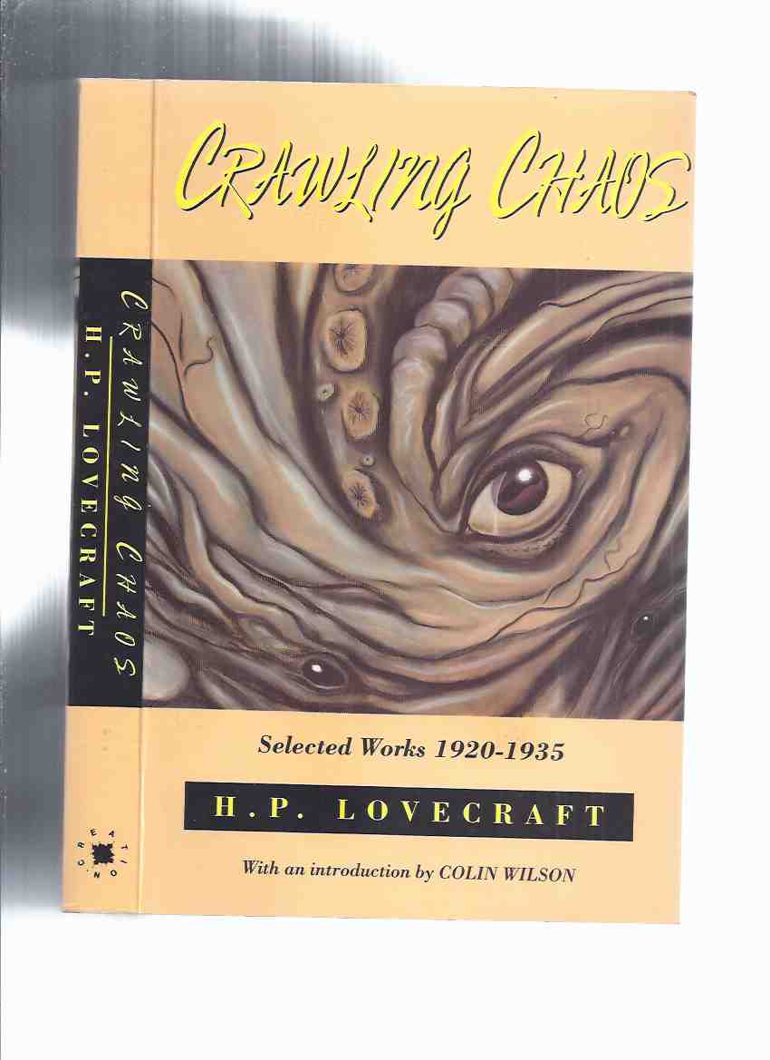 Image for Crawling Chaos: Selected Works, 1920 - 1935 -by H P Lovecraft, Intro By Colin Wilson (inc; Dunwich Horror; Outsider; Herbert West Re-Animator; Call of Cthulhu; Shadow Over Innsmouth; Horror in the Museum; What the Moon Brings; etc)