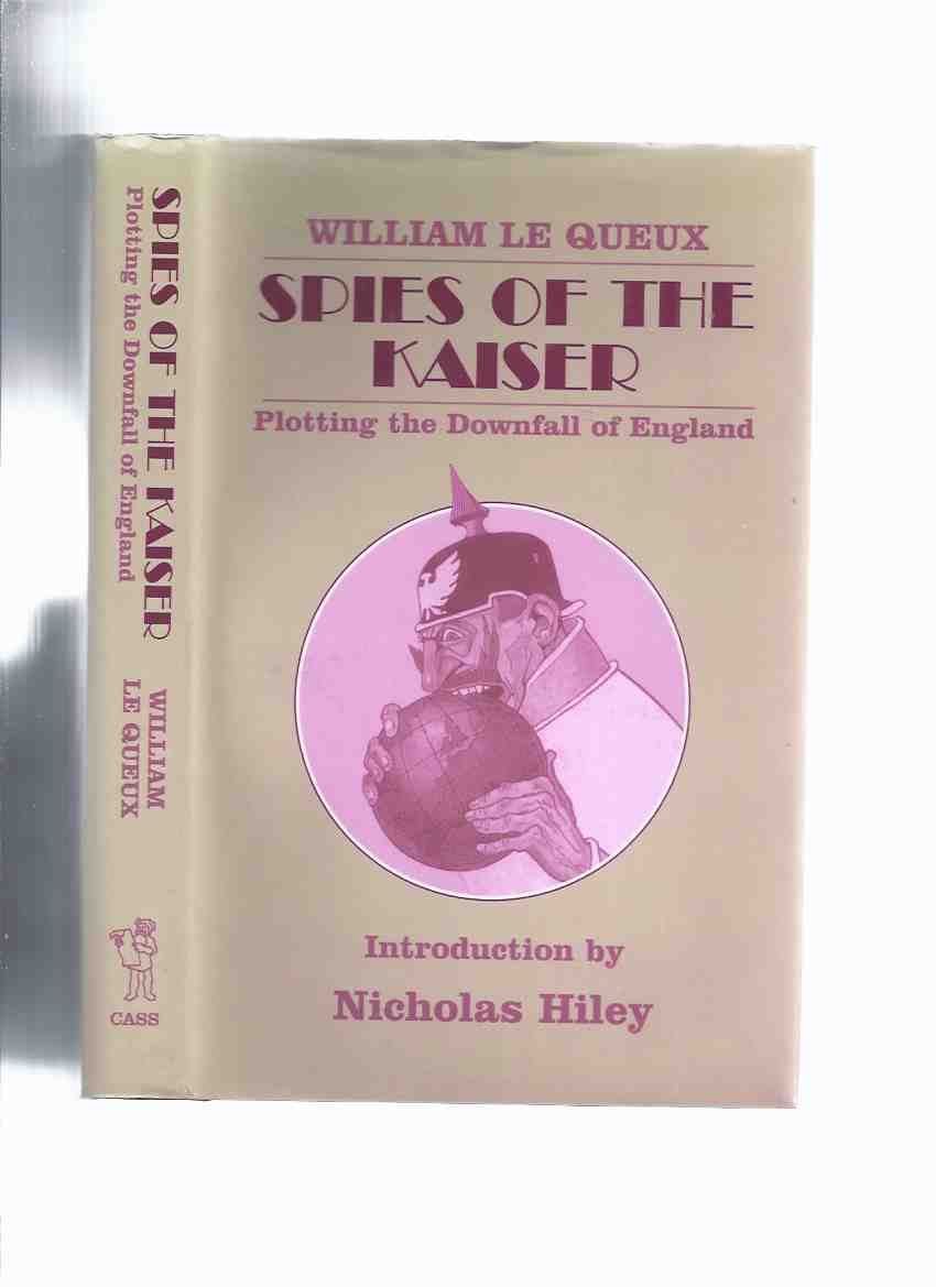 Image for Spies of the Kaiser: Plotting the Downfall of England -by William Le Queux