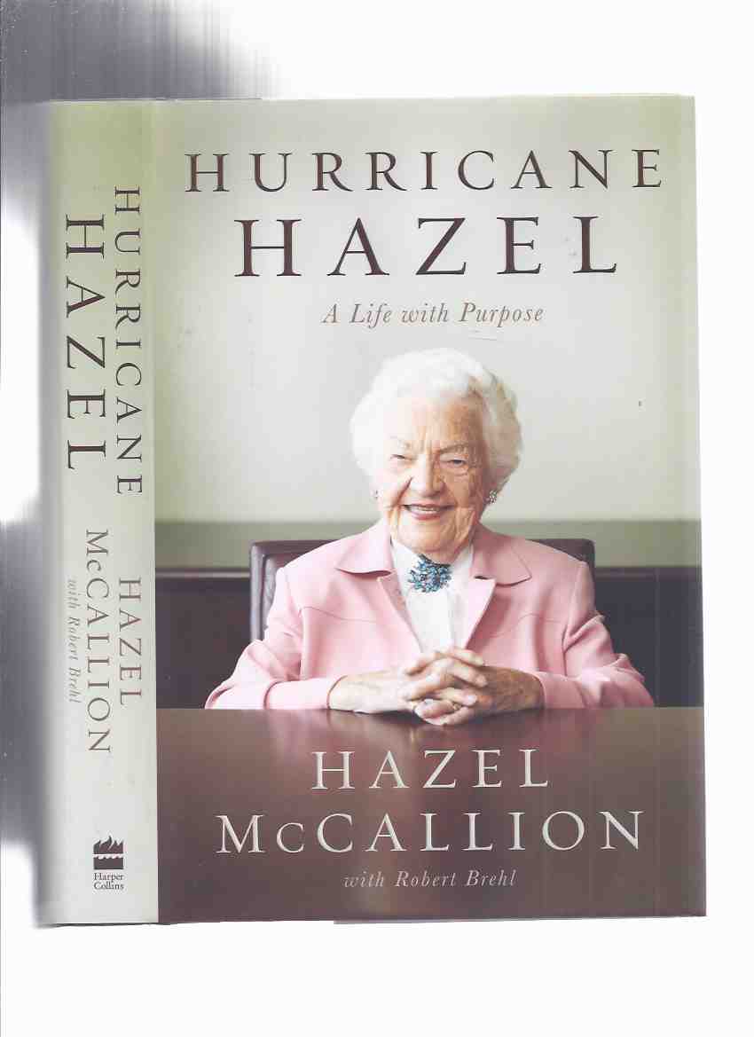 Image for Hurricane Hazel: A Life with Purpose -by Hazel McCallion -a Signed Copy ( Mississauga, Ontario Mayor / Ontario Local History )( Autobiography / Biography )